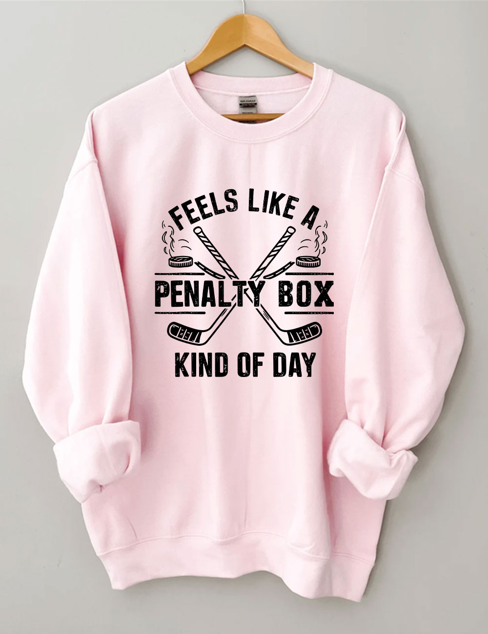 Feels Like A Penalty Box Kind Of Day Hockey Sweatshirt
