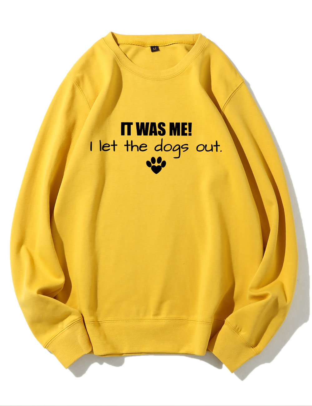 It Was Me I Let The Dogs Out Sweatshirt