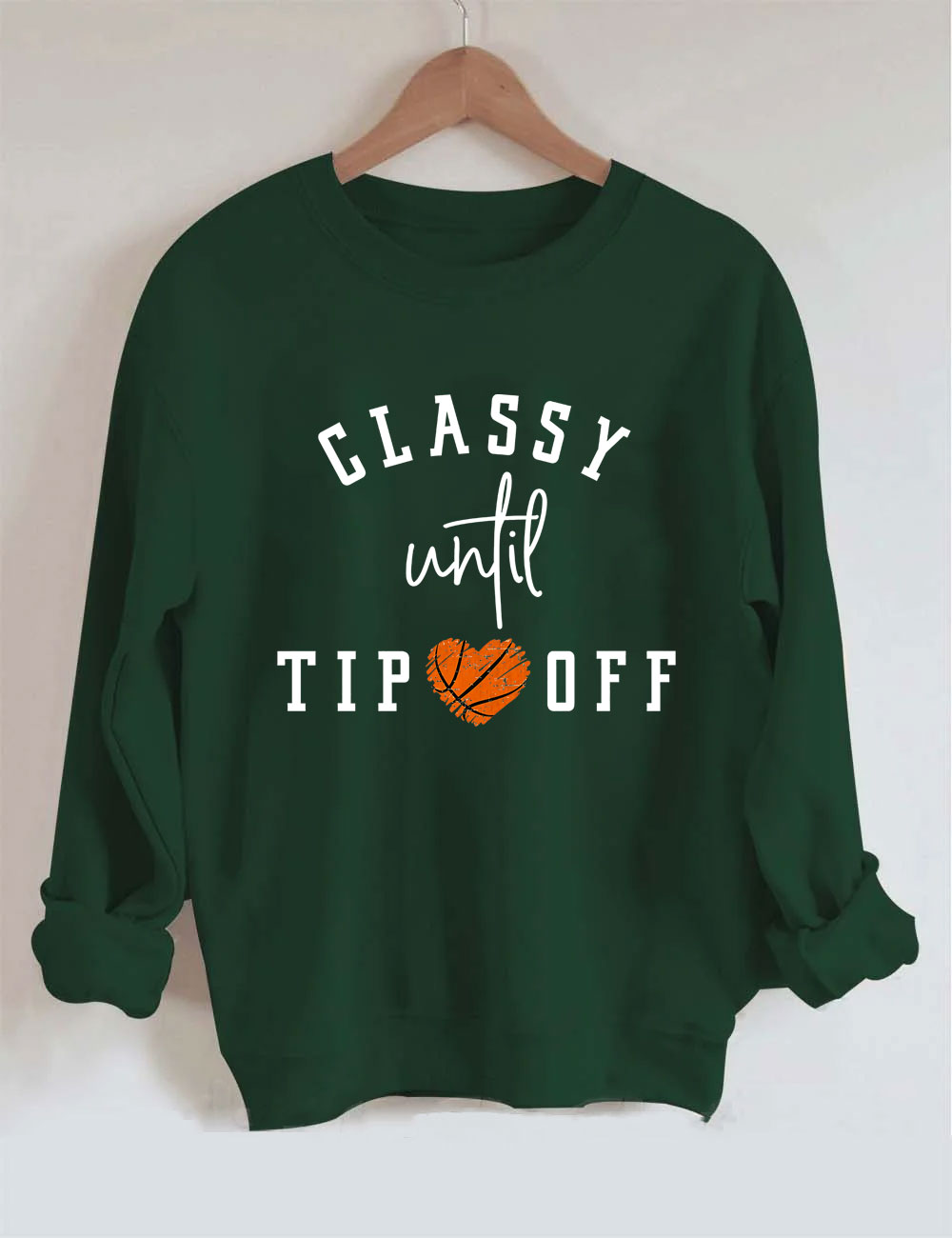 Classy Until Tipoff Basketball Sweatshirt