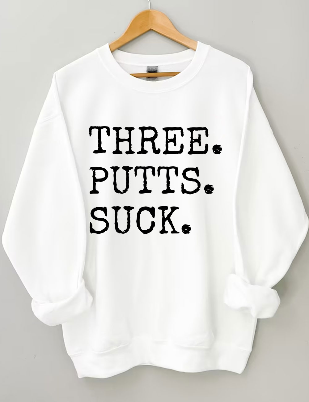 Three Putts Suck Funny Golf Sweatshirt