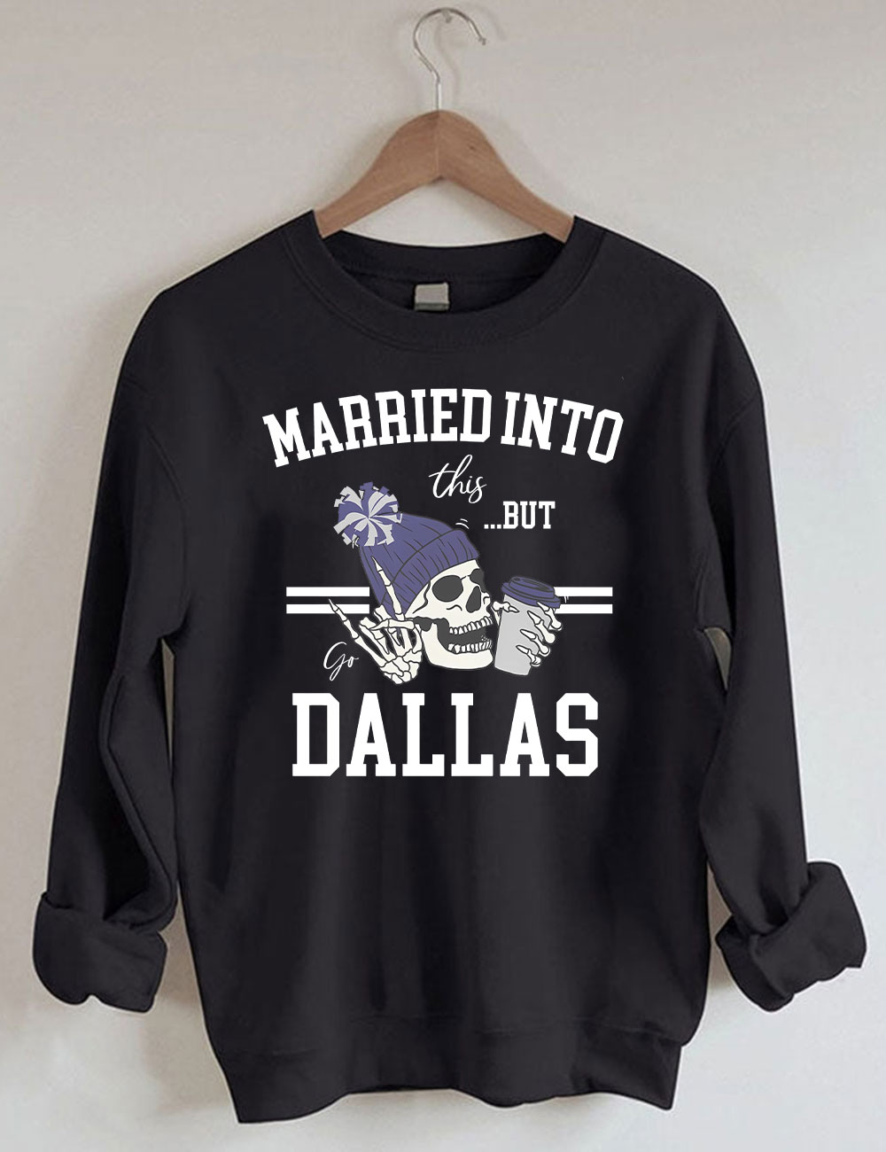 Married Into This But Dallas Football Sweatshirt