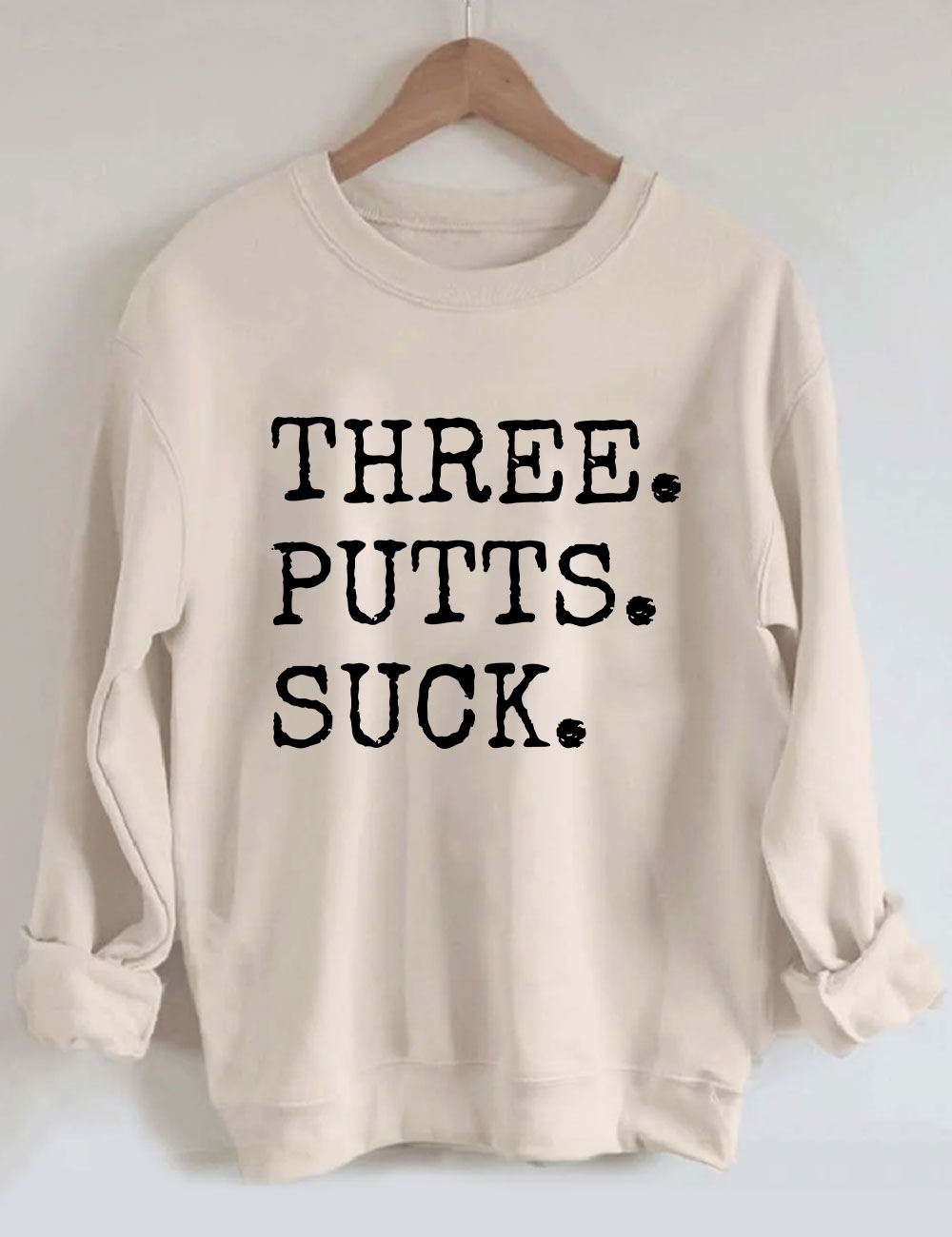 Three Putts Suck Funny Golf Sweatshirt