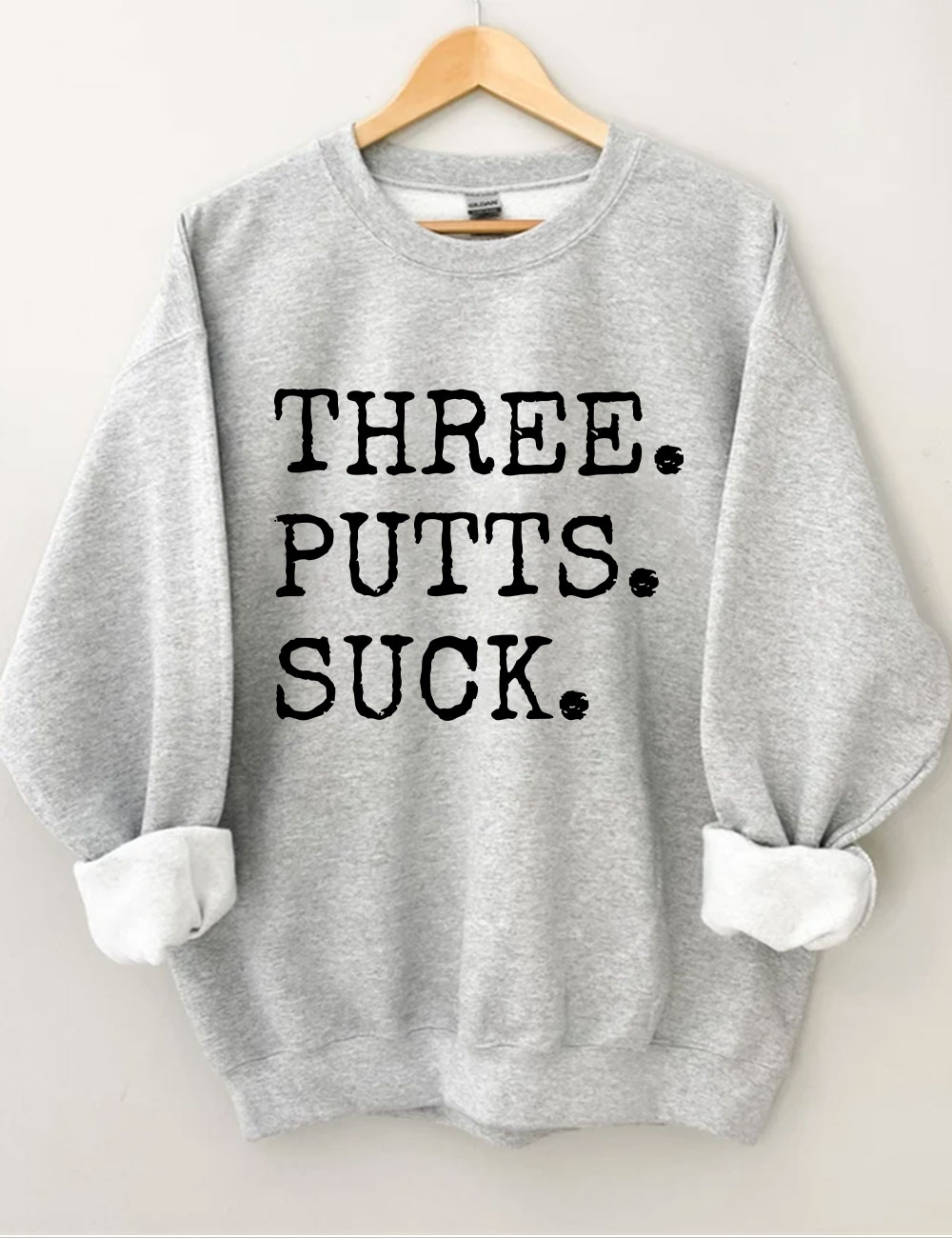 Three Putts Suck Funny Golf Sweatshirt