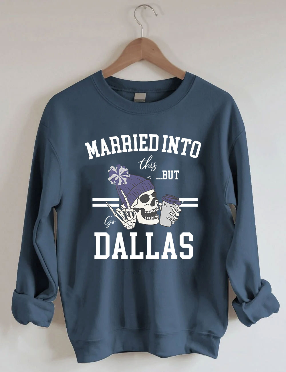 Married Into This But Dallas Football Sweatshirt