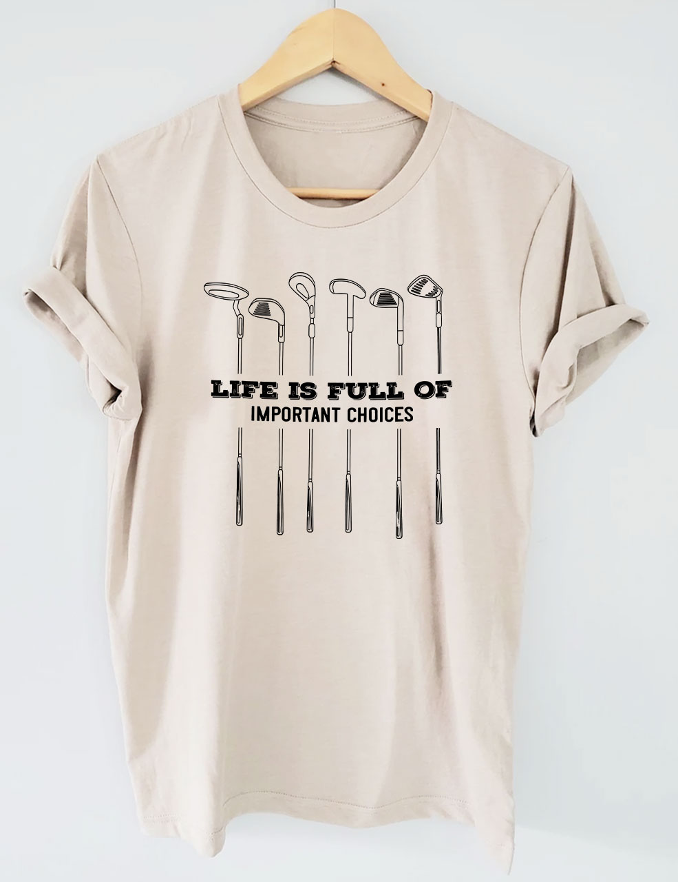 Life Is Full Of Important Choice Funny Golfing T-shirt
