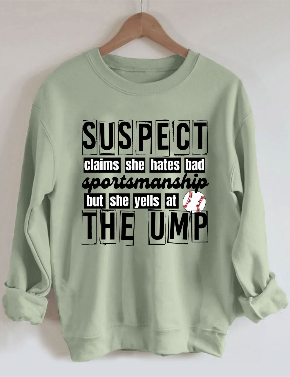 Suspect Claims She Hates Bad Sportsmanship Funny Baseball Mom  Sweatshirt