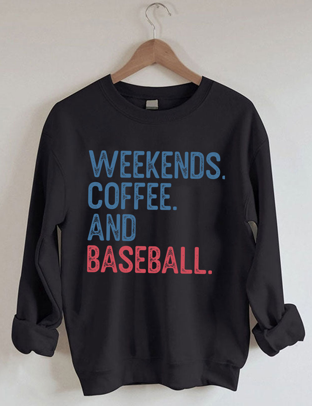 Custom Weekends Coffee Baseball Sweatshirt