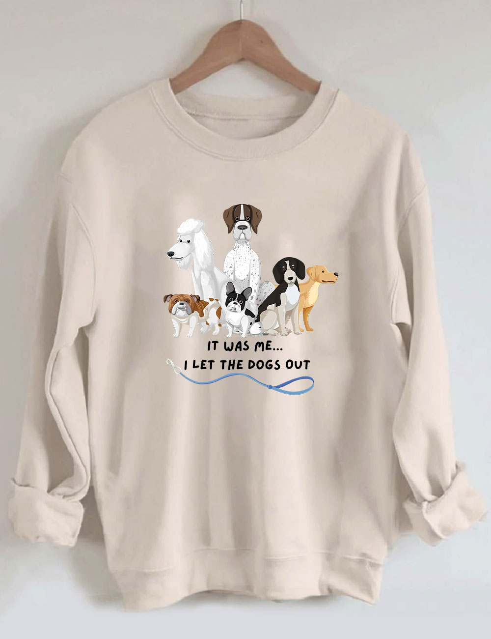 It Was Me I Let The Dogs Out Sweatshirt