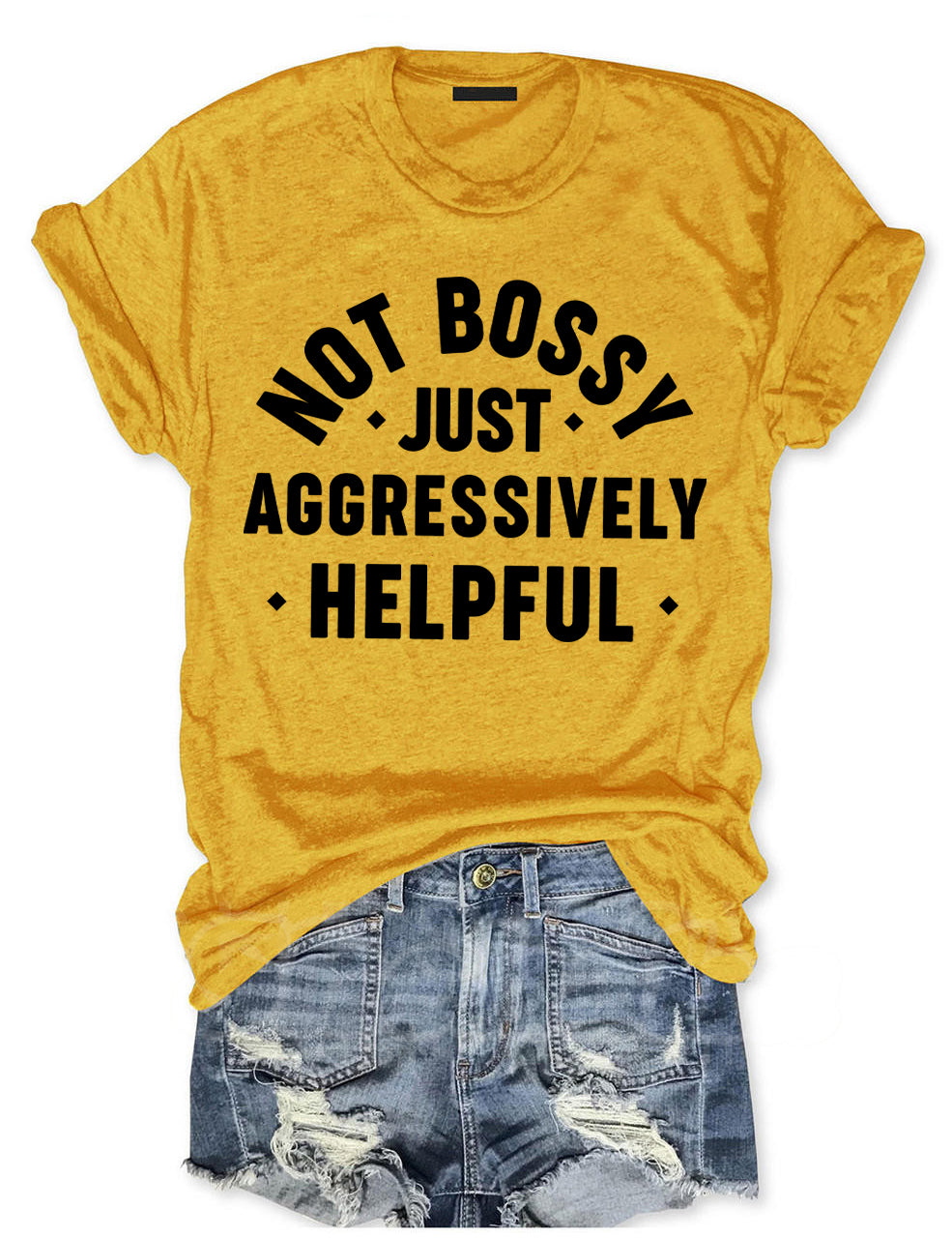 Not Bossy Aggressively Helpful T-shirt