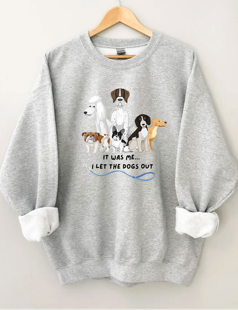 It Was Me I Let The Dogs Out Sweatshirt