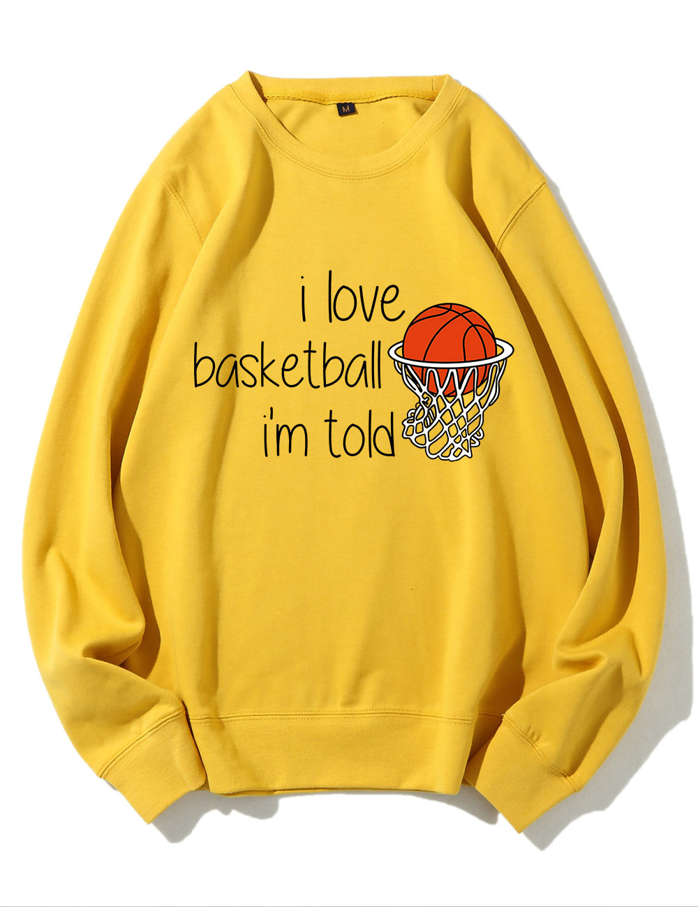 I Love Basketball I'm Told Funny Sweatshirt