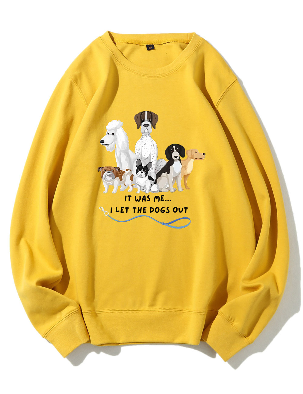It Was Me I Let The Dogs Out Sweatshirt