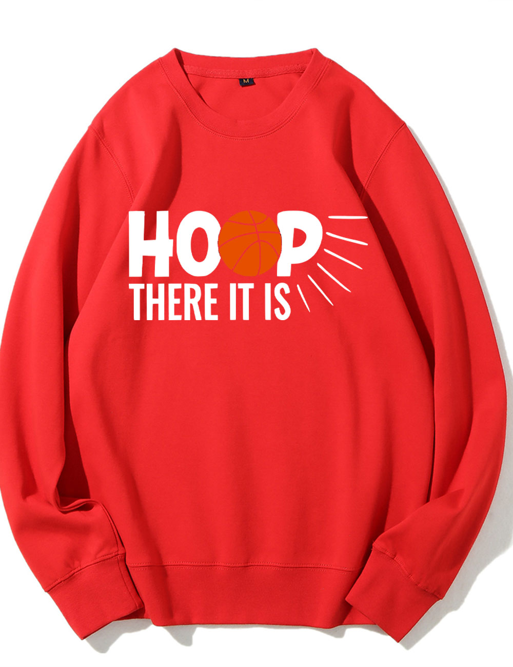 Hoop There It Is - Basketball Sweatshirt