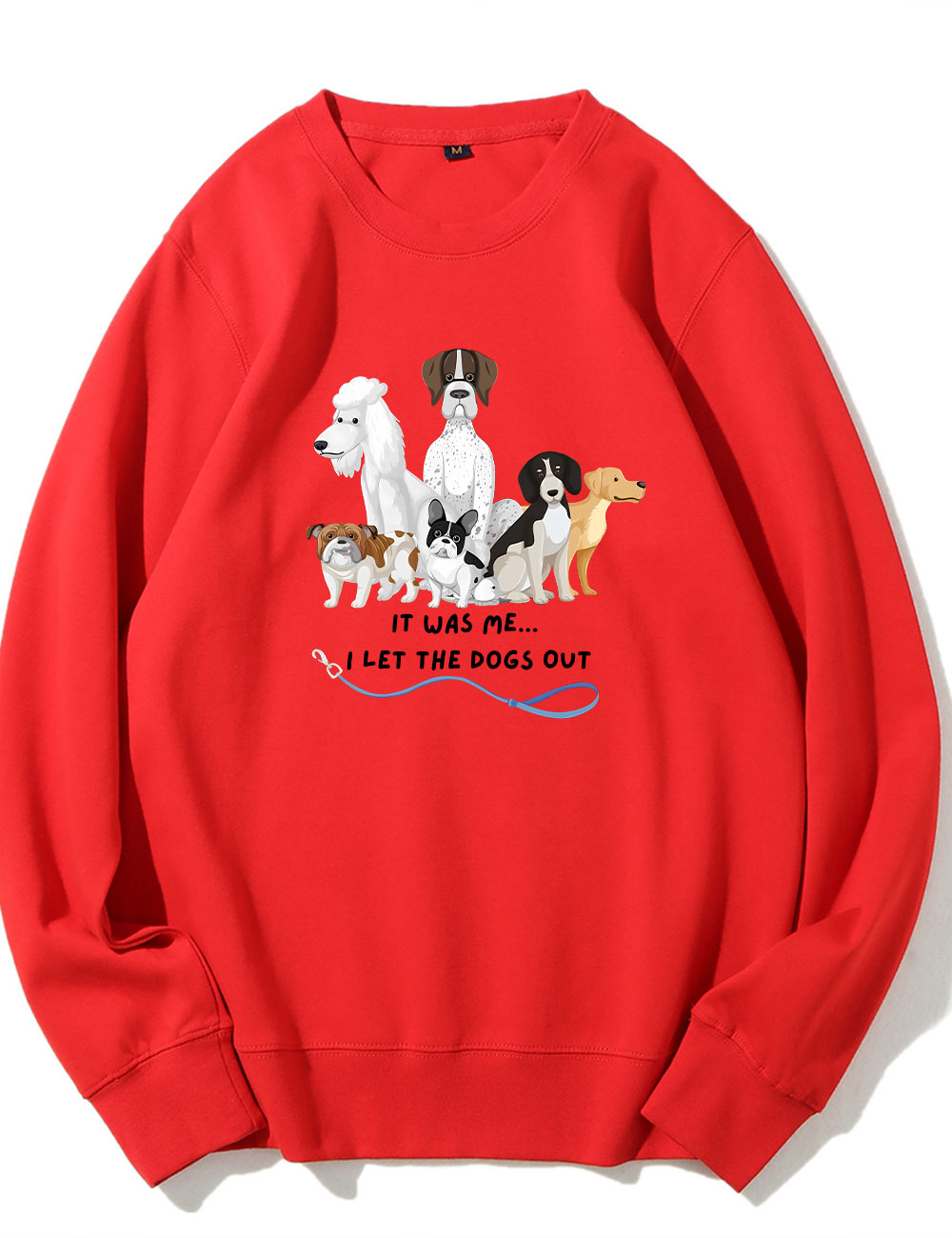 It Was Me I Let The Dogs Out Sweatshirt