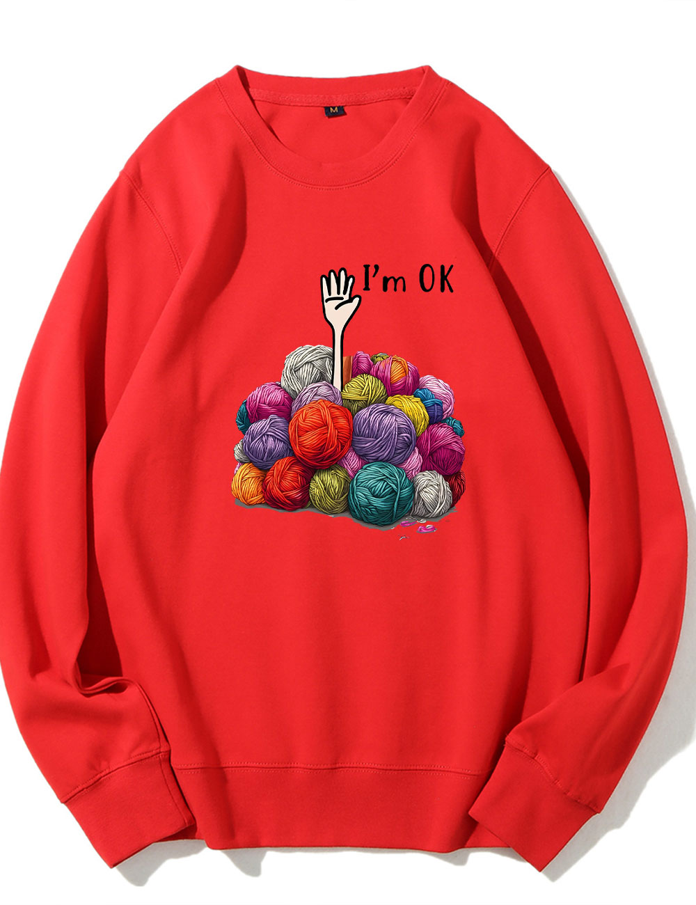 I��m OK Funny Sweatshirt