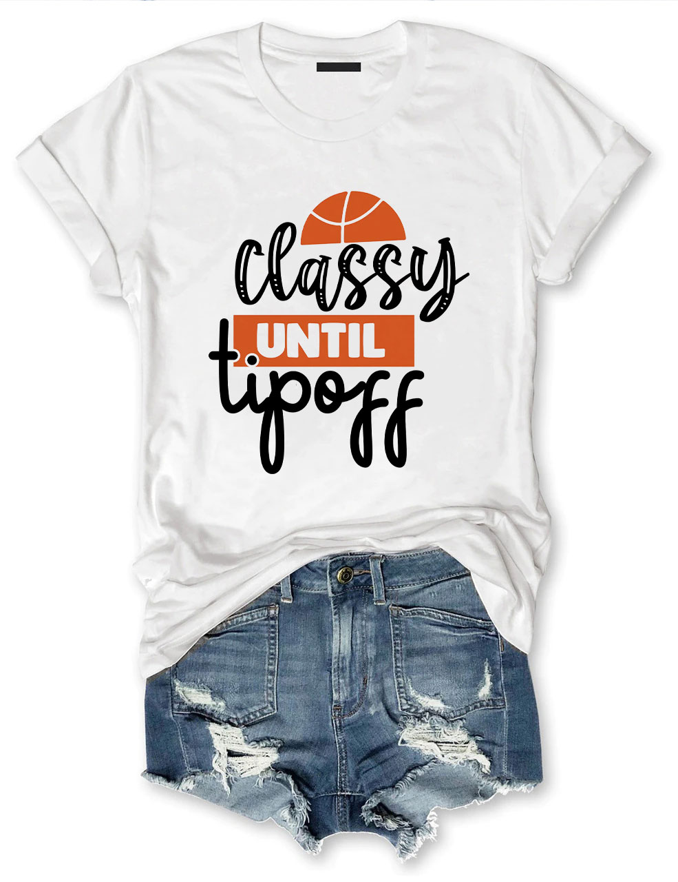 Classy Until Tip Off  Basketball T-shirt
