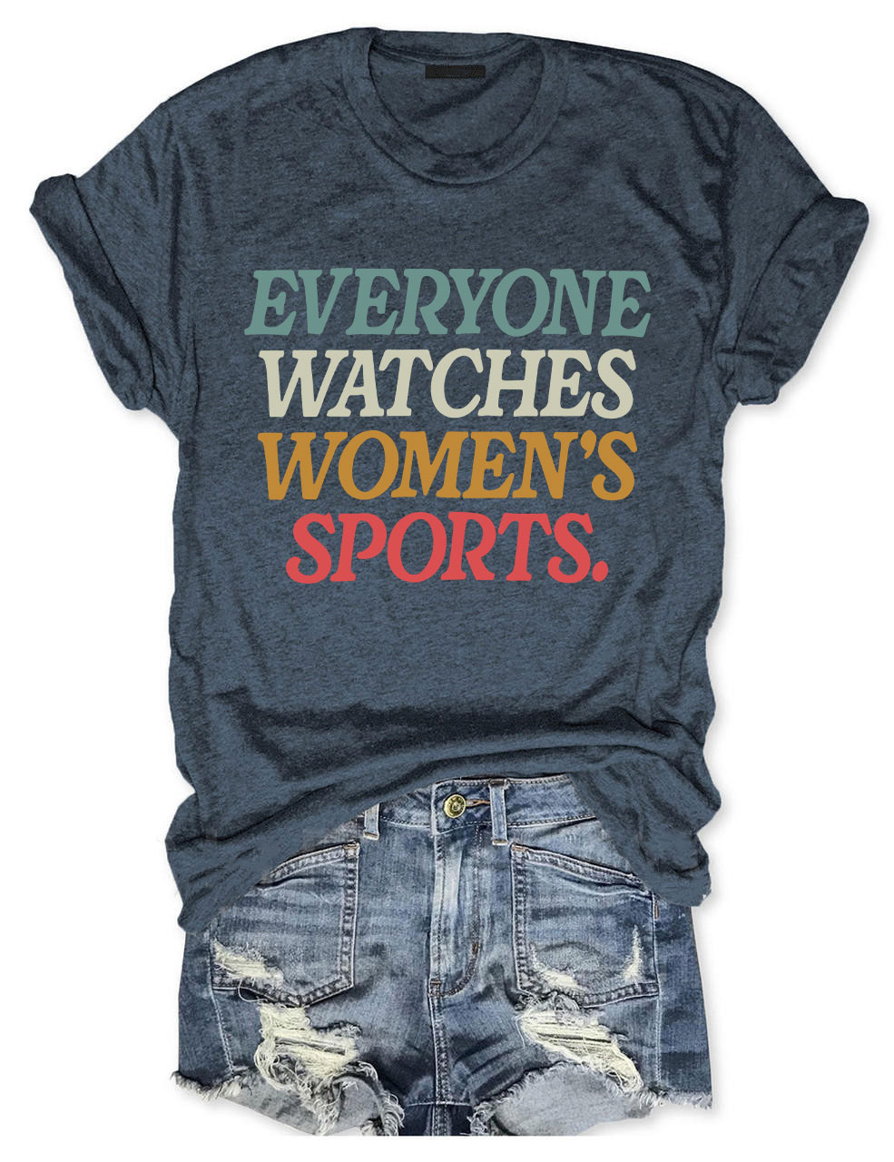 Everyone Watches Women's Sports T-shirt