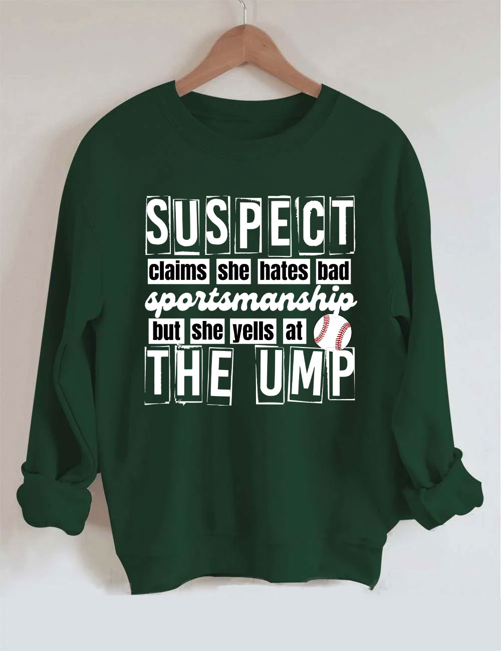 Suspect Claims She Hates Bad Sportsmanship Funny Baseball Mom  Sweatshirt