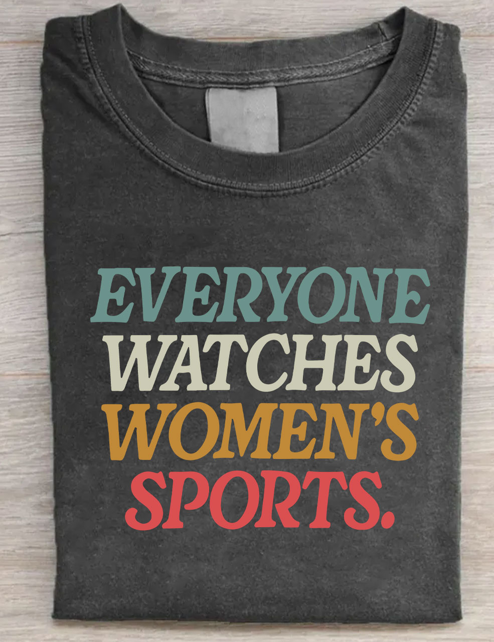 Everyone Watches Women's Sports T-shirt