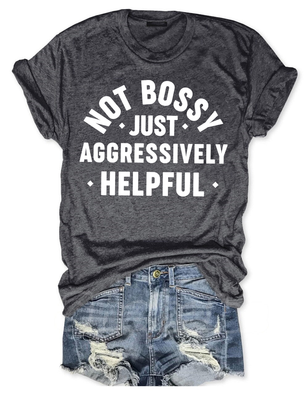 Not Bossy Aggressively Helpful T-shirt