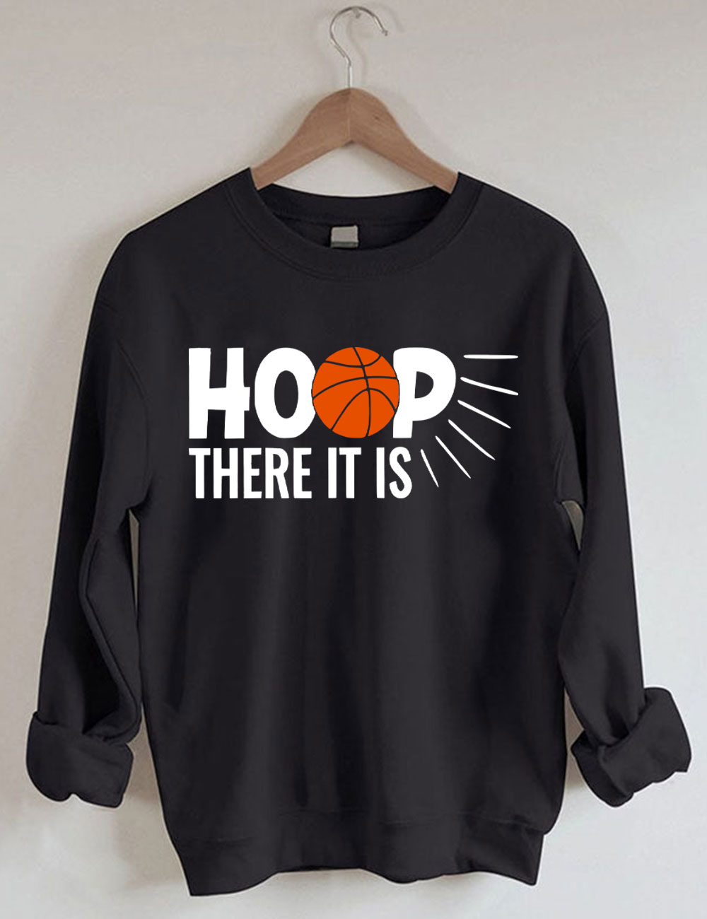 Hoop There It Is - Basketball Sweatshirt