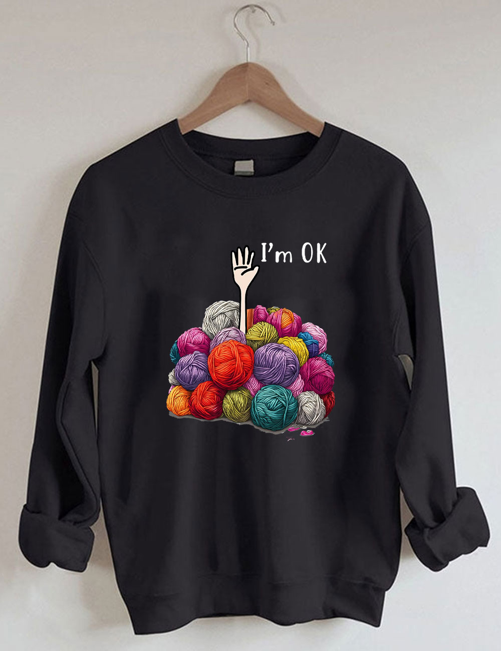 I��m OK Funny Sweatshirt