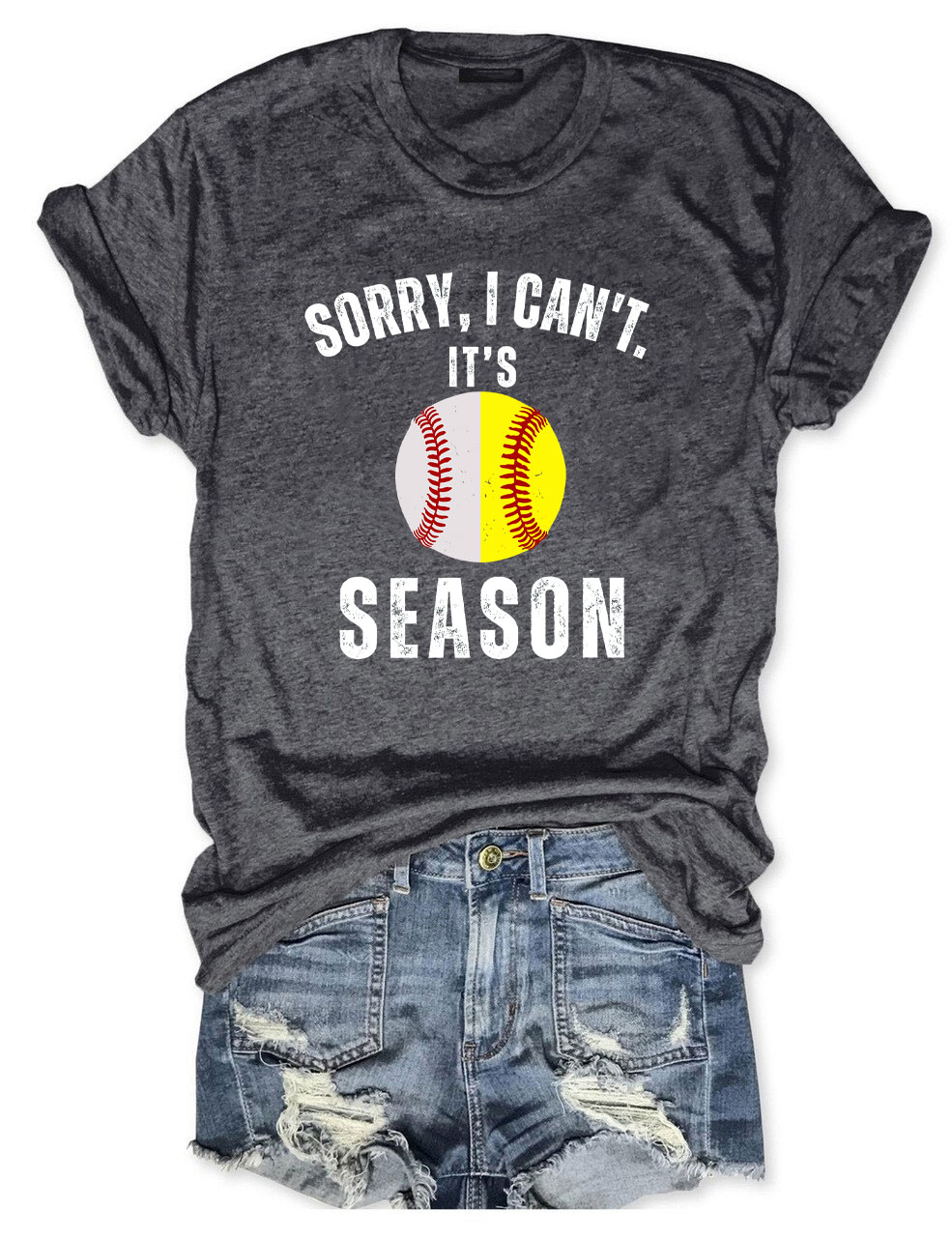 Sorry I can't it's Baseball and Softball Season T-shirt