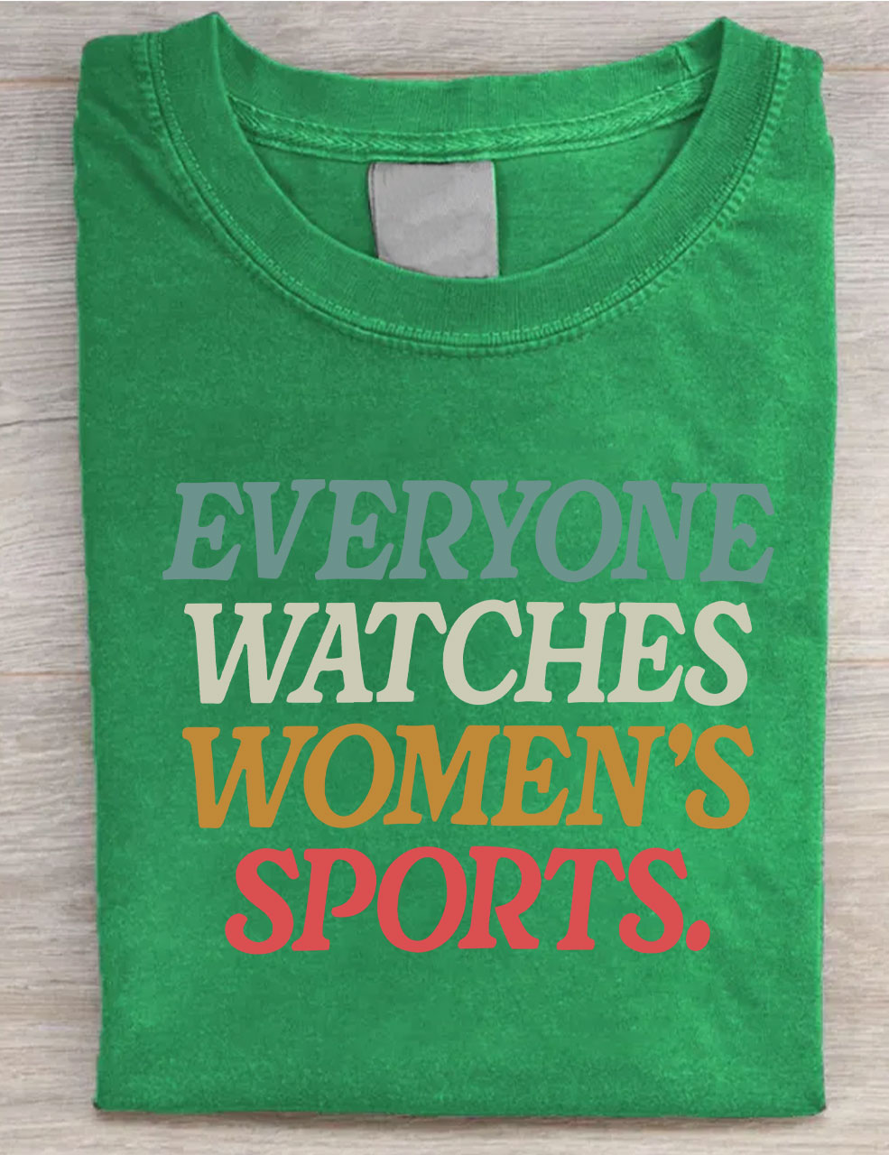 Everyone Watches Women's Sports T-shirt