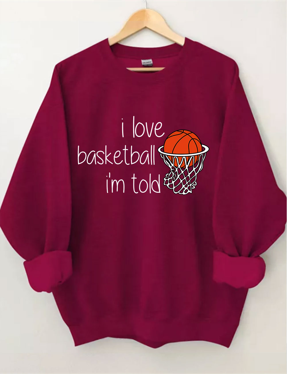 I Love Basketball I'm Told Funny Sweatshirt