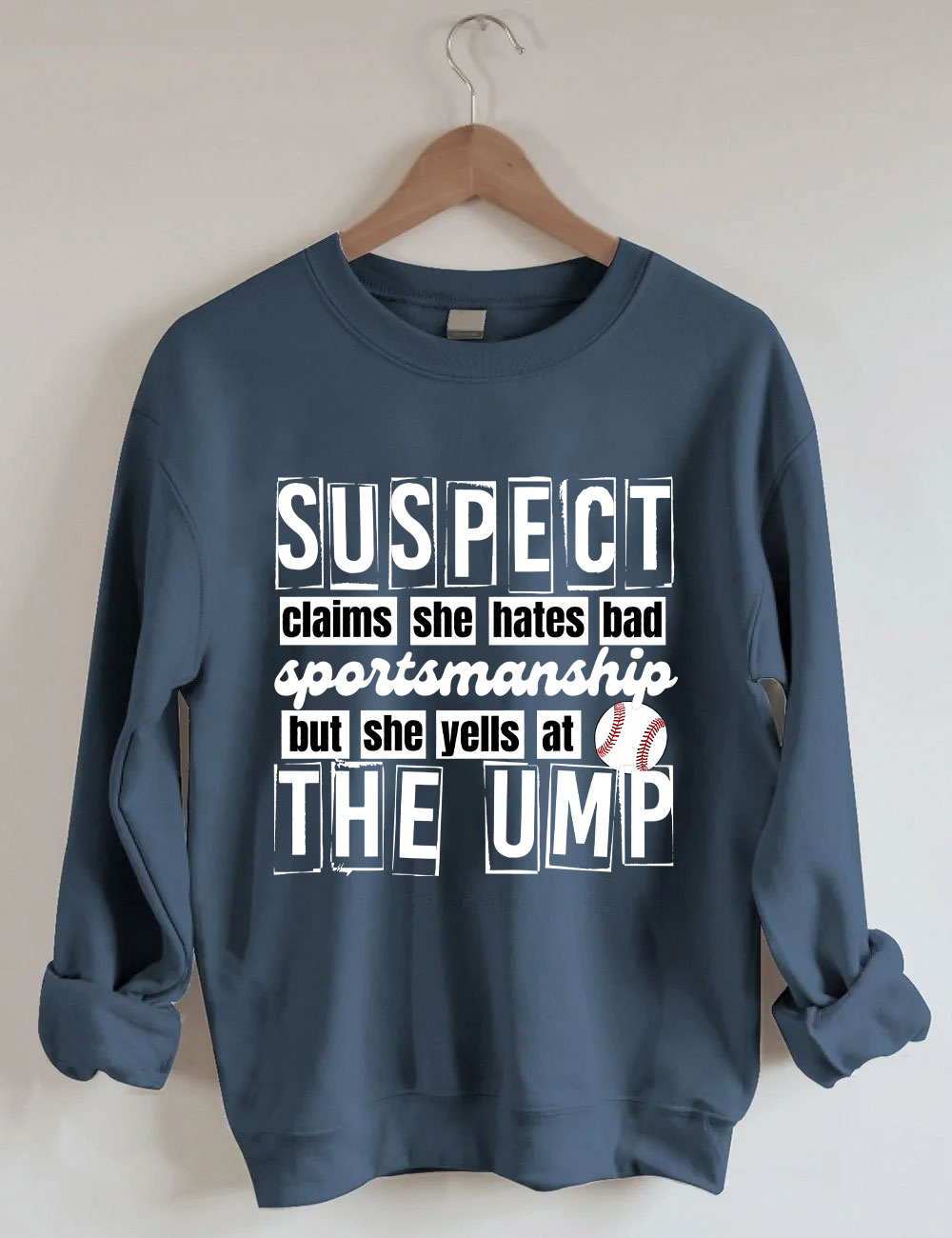 Suspect Claims She Hates Bad Sportsmanship Funny Baseball Mom  Sweatshirt