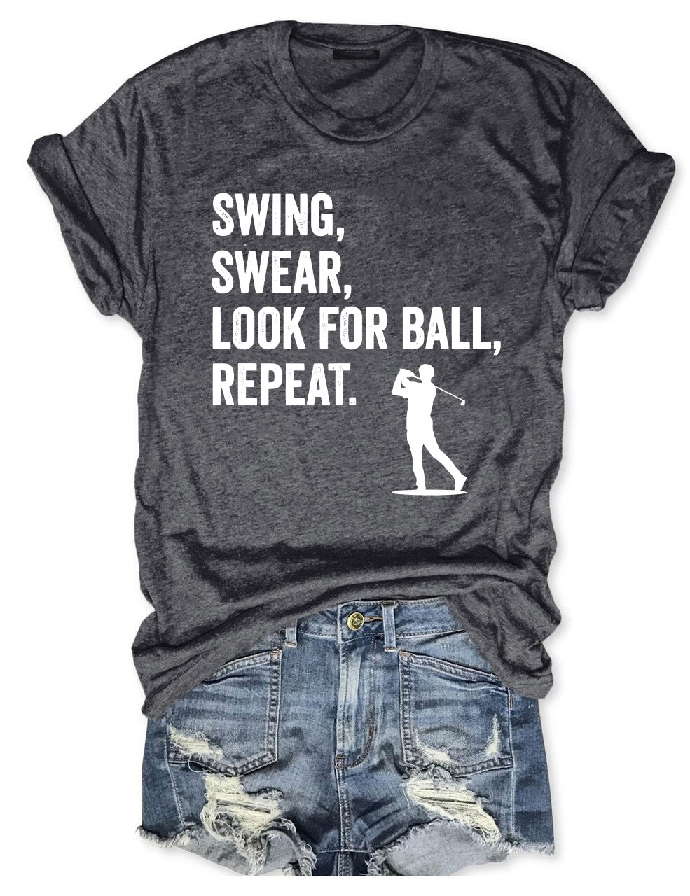 Swing, Swear, Look For Ball, Repeat Golf T-shirt