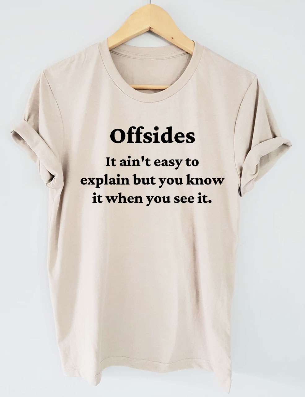 Offsides It Ain't Easy To Explain But You Know When You See It Shirts Funny Soccer T-Shirt