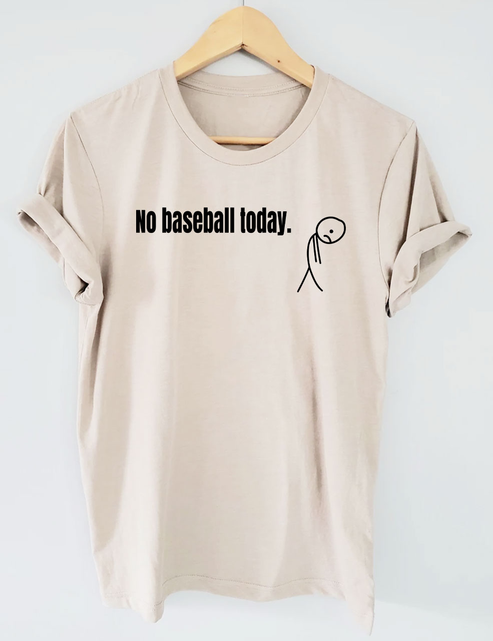 No Baseball Today Funny T-Shirt