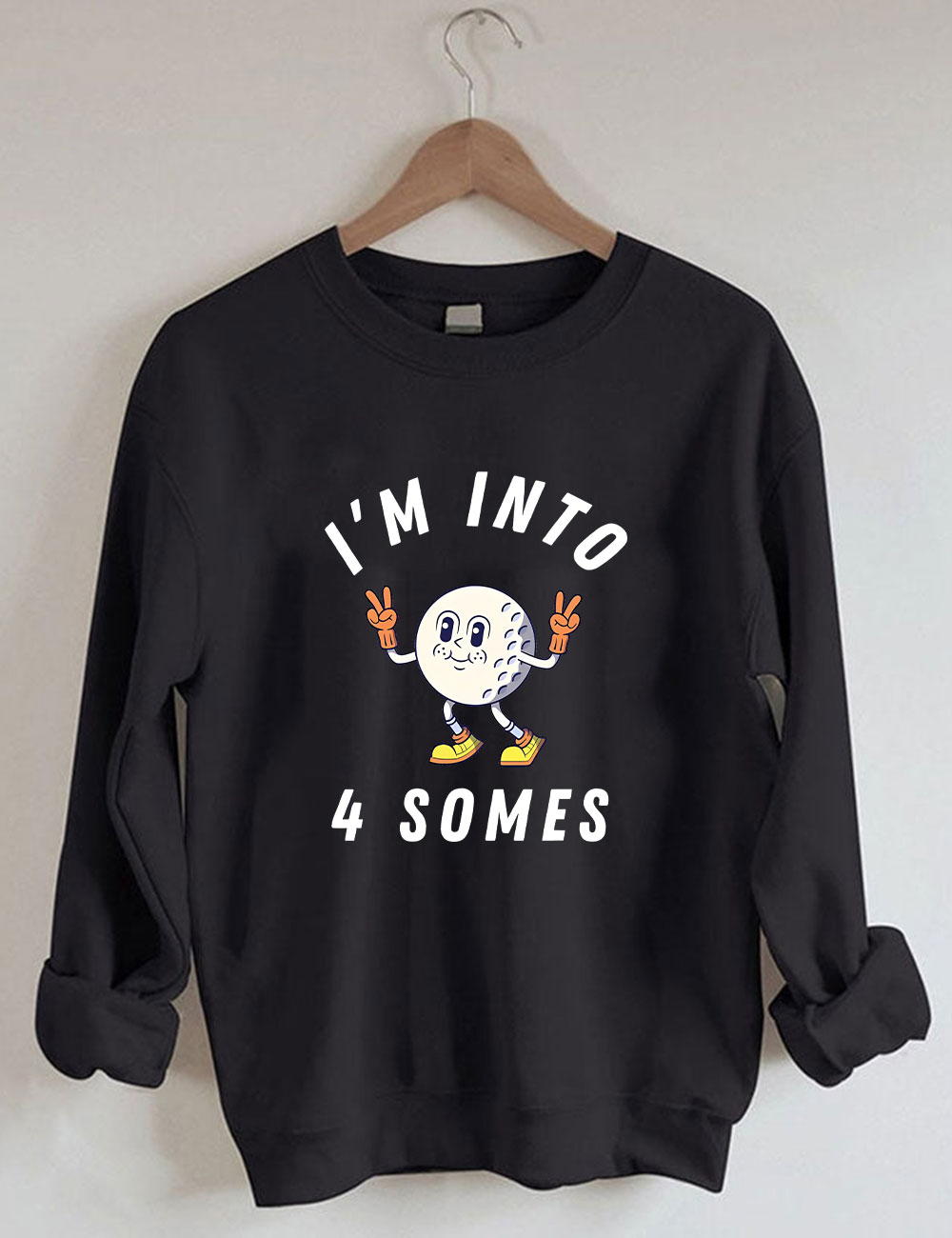 I'm Into 4 Somes Funny Golf Sweatshirt