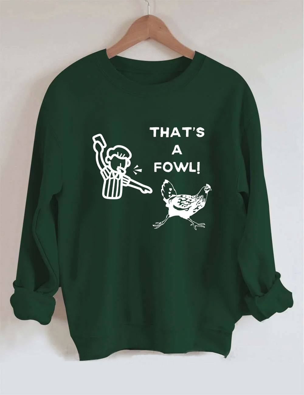That's a Fowl  Funny Sweatshirt