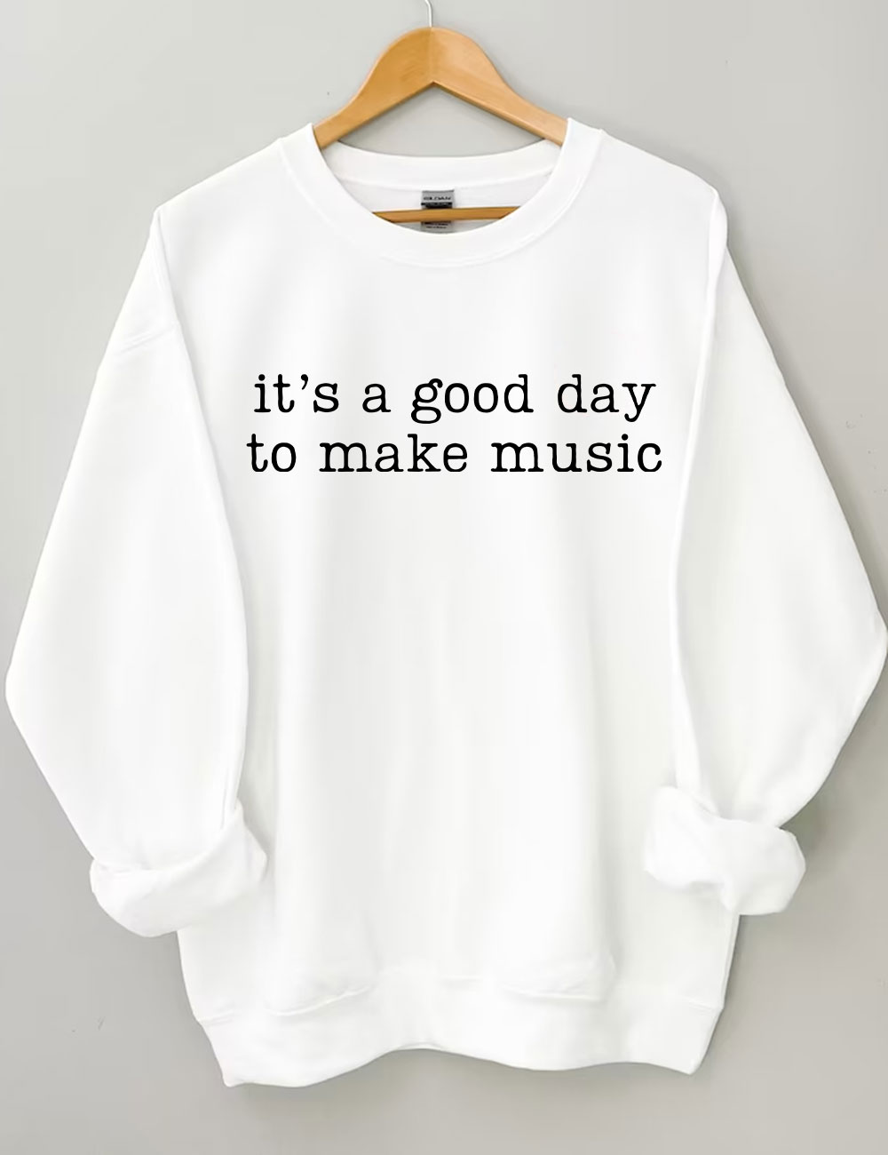 It's A Good Day To Make Music Funny Sweatshirt