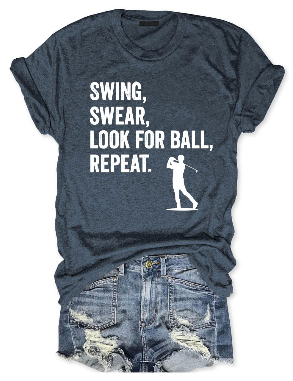 Swing, Swear, Look For Ball, Repeat Golf T-shirt