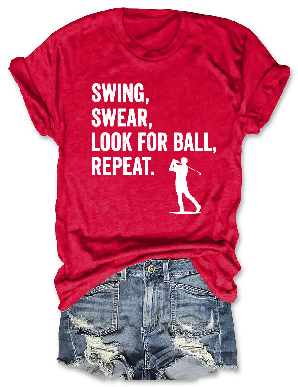 Swing, Swear, Look For Ball, Repeat Golf T-shirt
