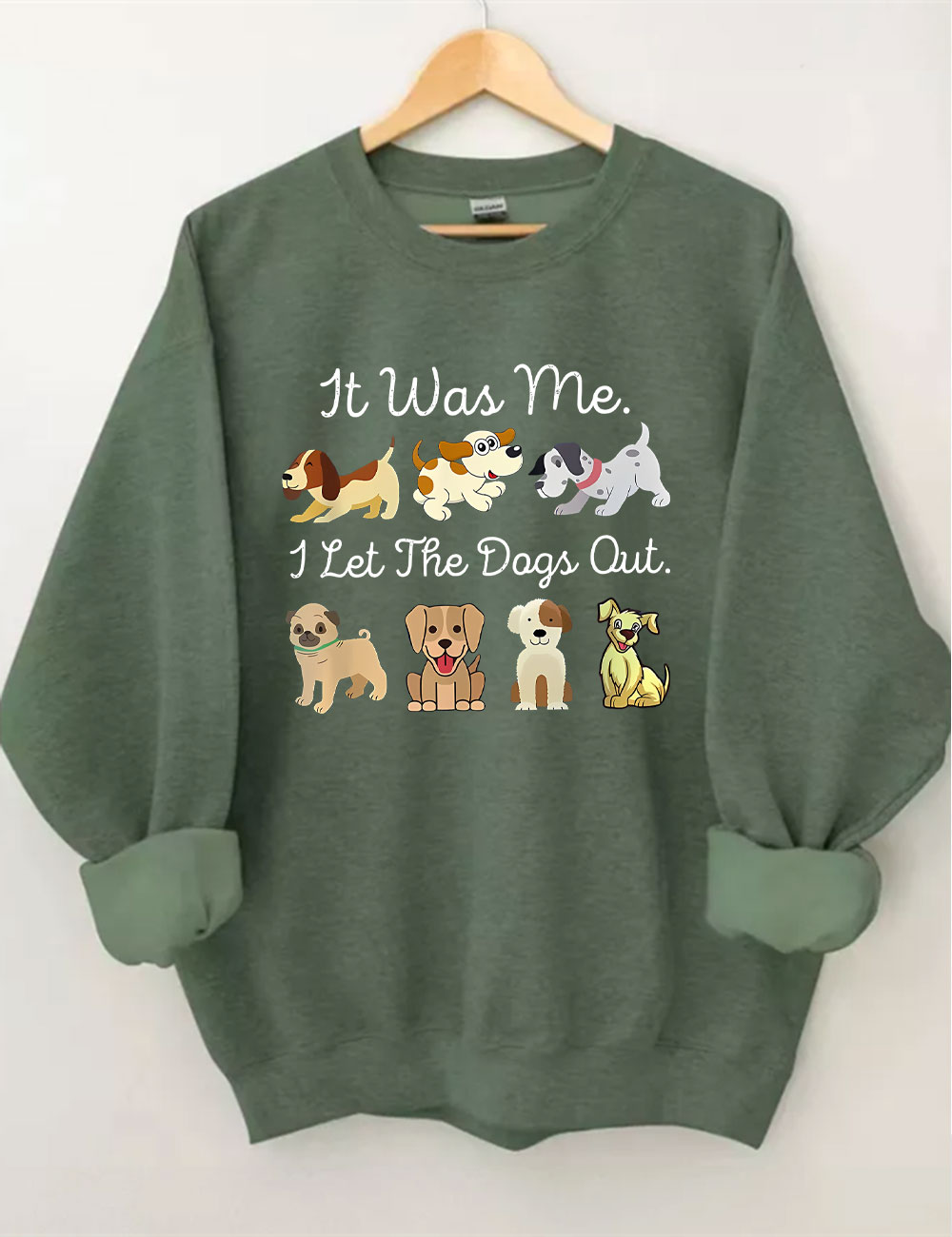 It Was Me I Let The Dogs Out Sweatshirt