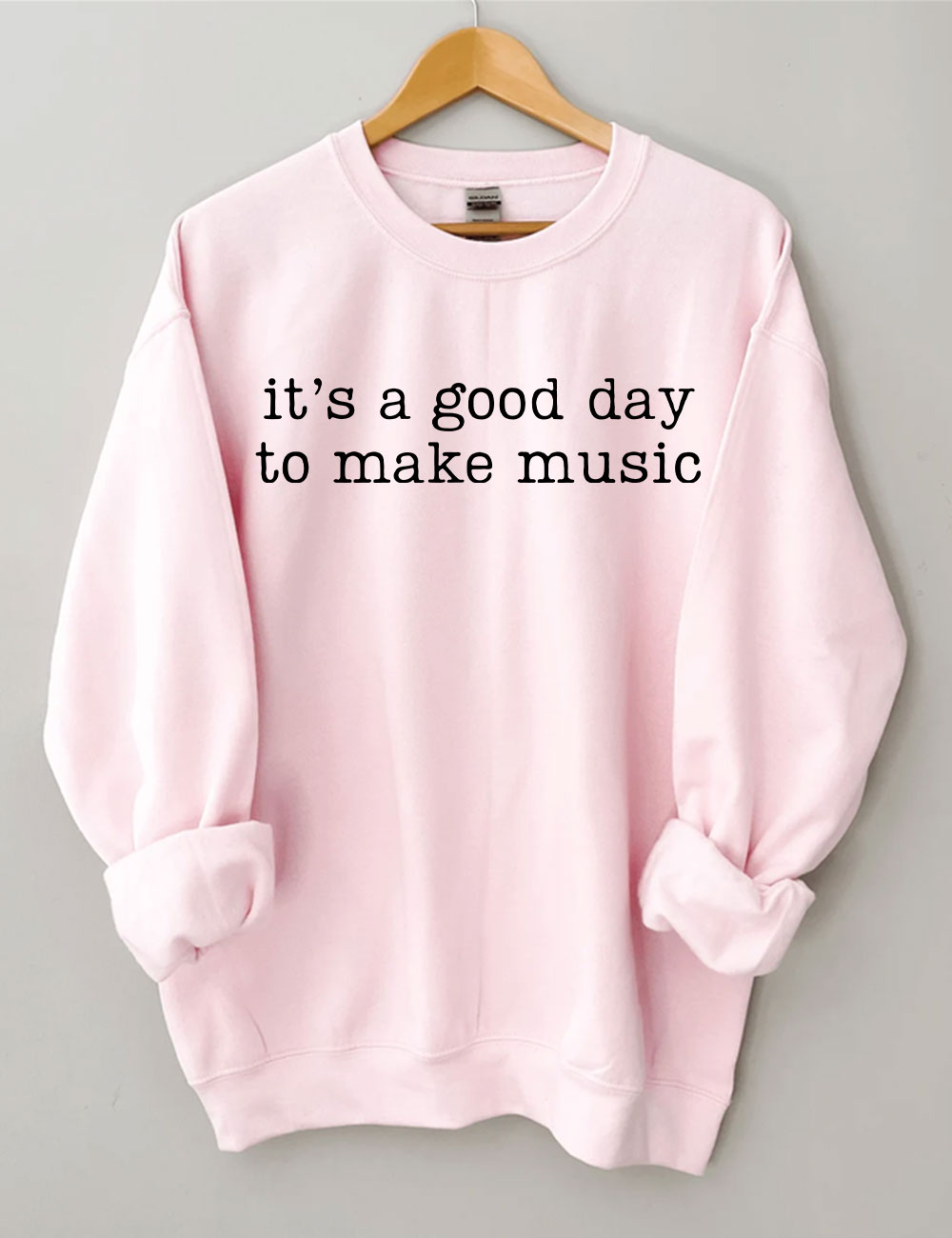 It's A Good Day To Make Music Funny Sweatshirt