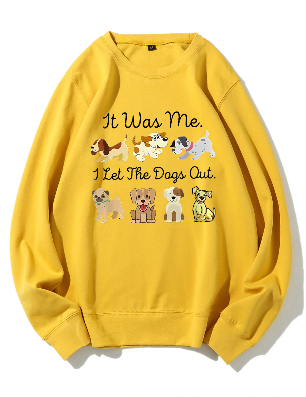 It Was Me I Let The Dogs Out Sweatshirt