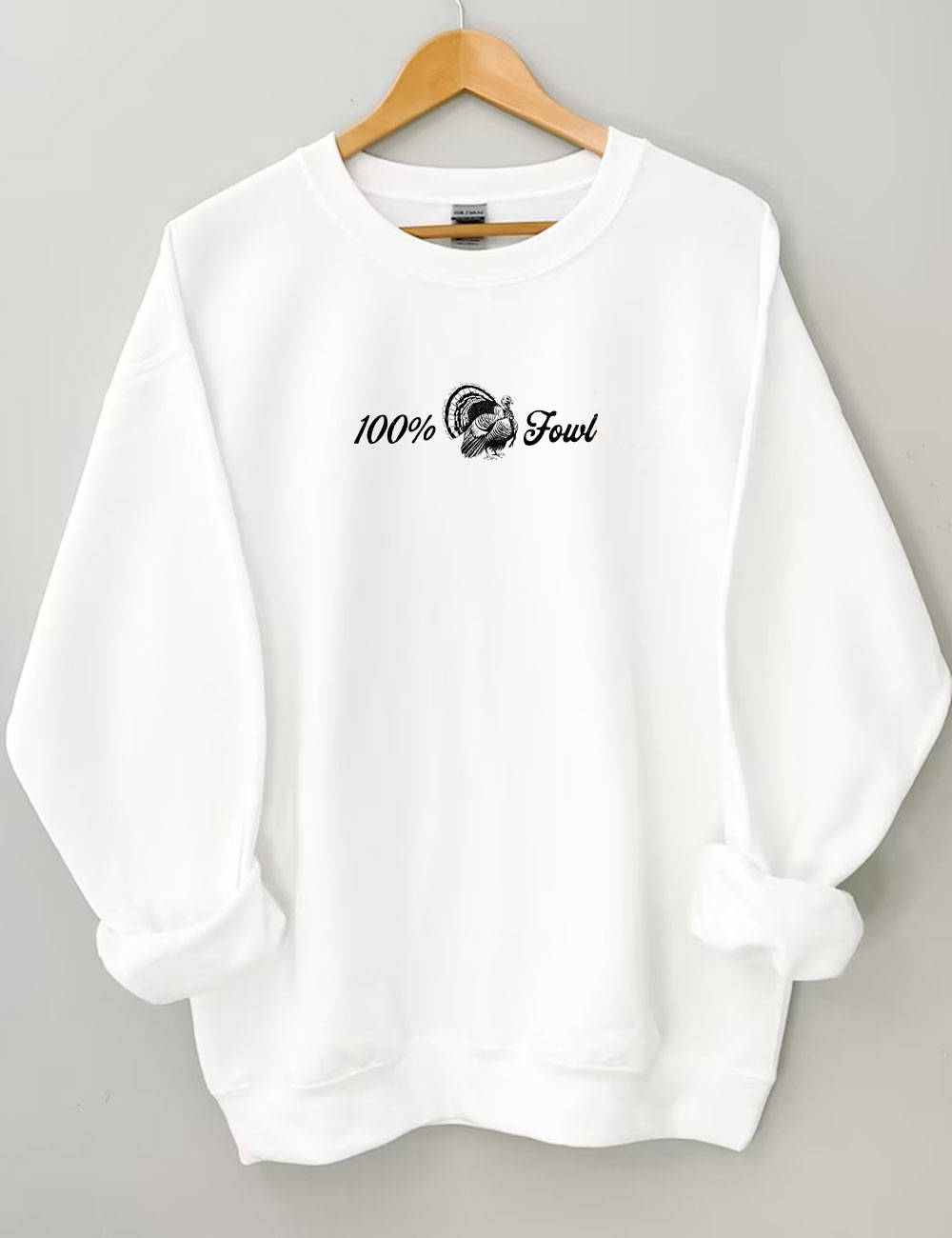 100% Foul Funny Turkey  Sweatshirt