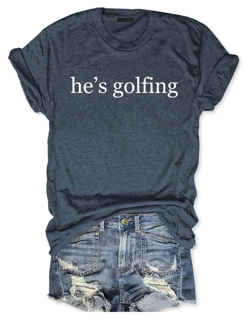 He's Golfing Funny T-shirt