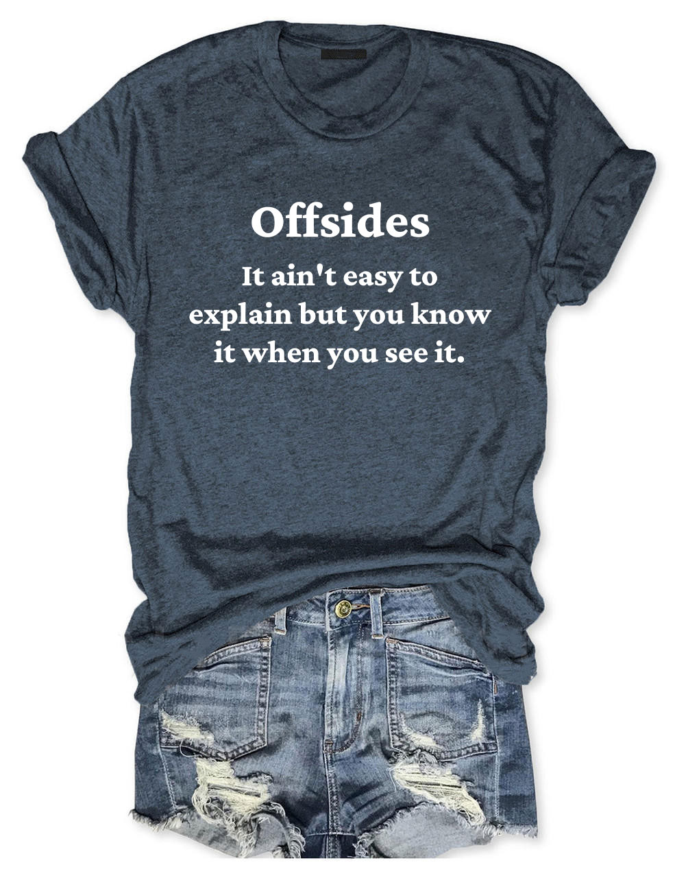 Offsides It Ain't Easy To Explain But You Know When You See It Shirts Funny Soccer T-Shirt