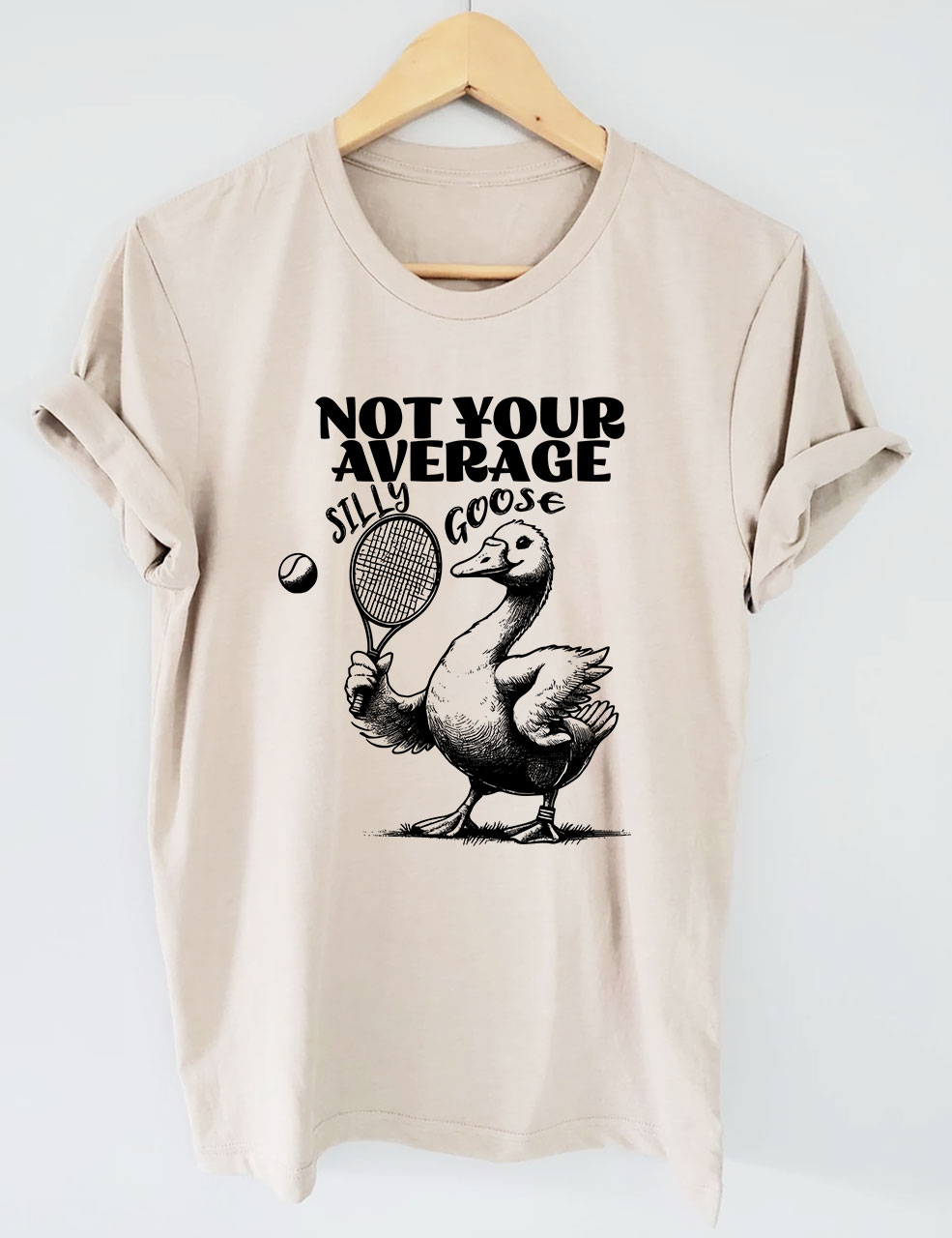 Not Your Average Silly Goose Funny Tennis T-shirt