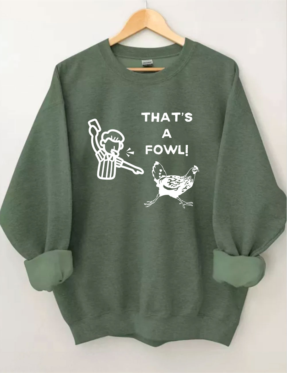 That's a Fowl  Funny Sweatshirt