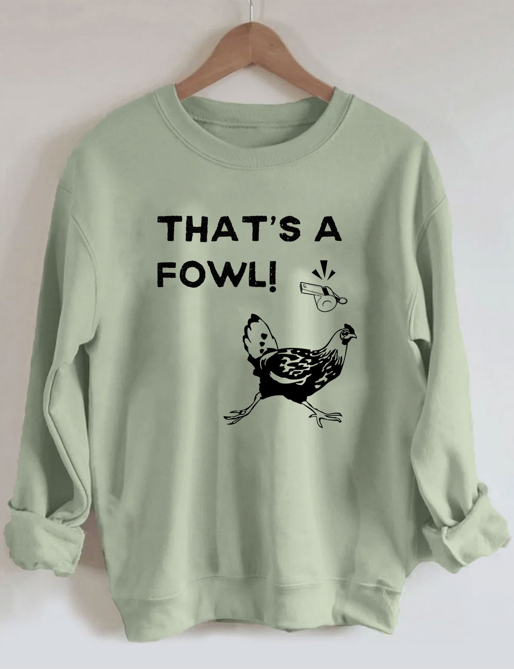 That's a Fowl  Funny Sweatshirt