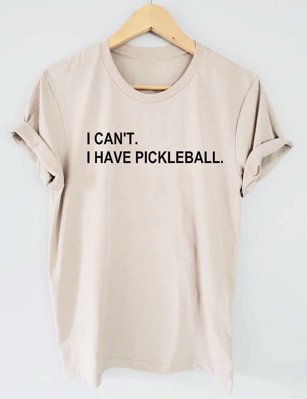 I can't I Have Pickleball T-shirt