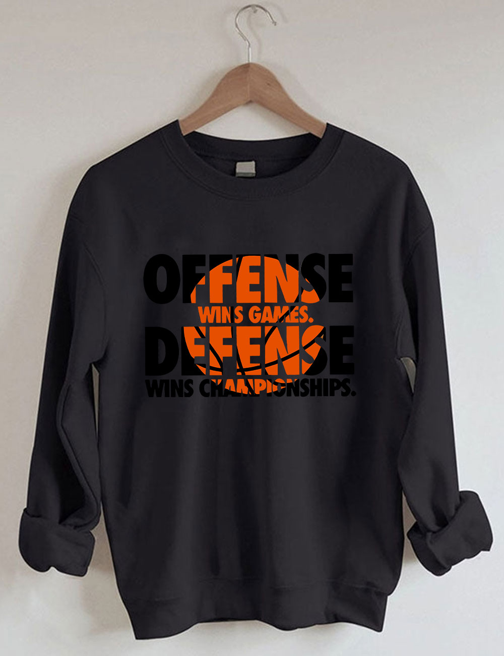 Offense Wins Games Basketball Sweatshirt