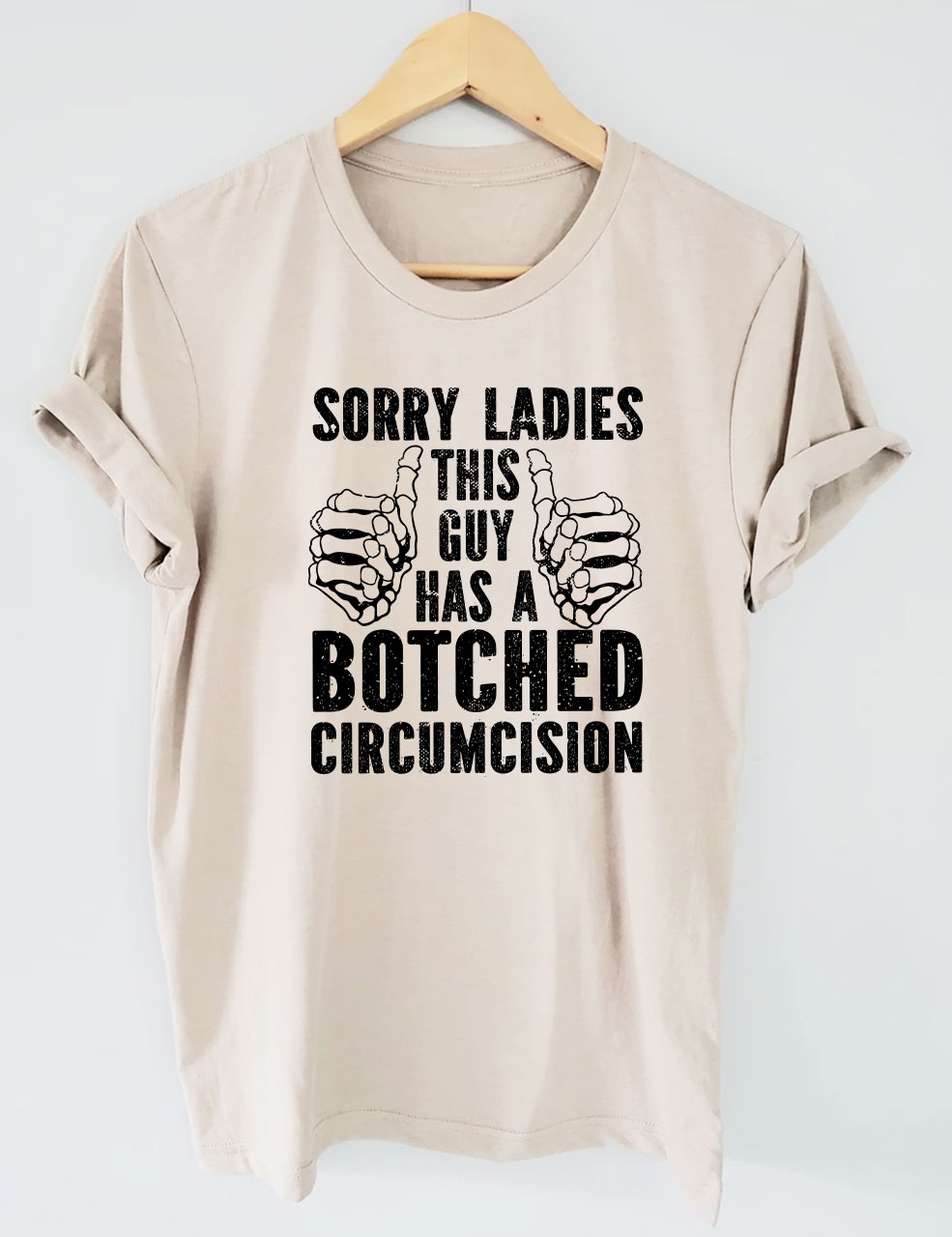 Sorry Ladies This Guy Has A Botched Circumcision Funny T-Shirt